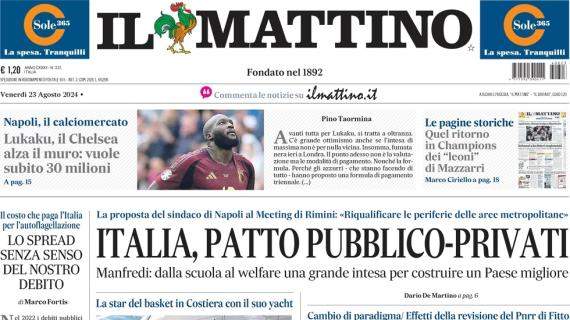 Lukaku affare spinoso. Il Mattino in apertura: "Il Chelsea vuole subito 30 milioni"