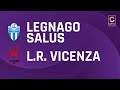 Legnago Salus vs Vicenza 1:2