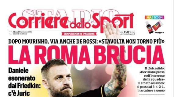 Il Corriere dello Sport in prima pagina: "La Roma brucia". Esonerato De Rossi