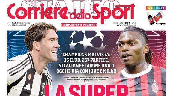 Juve e Milan al debutto in Champions. Il Corriere dello Sport apre: "La super notte"