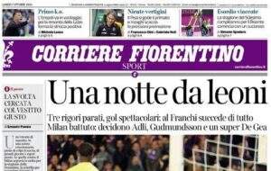 Fiorentina da applausi col Milan. Corriere Fiorentino intitola: "Una notte da leoni"