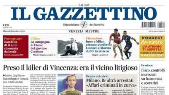 Il Gazzettino sulle due milanesi in Champions: "Lautaro e Morata, dubbi in attacco"