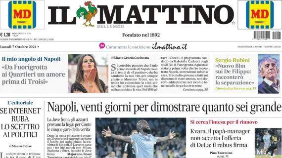 Il Mattino in apertura: "Napoli, 20 giorni per essere grande. Kvara-rinnovo, cercasi intesa"