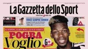 La Gazzetta dello Sport apre con le parole di Pogba: "Voglio la Juve"