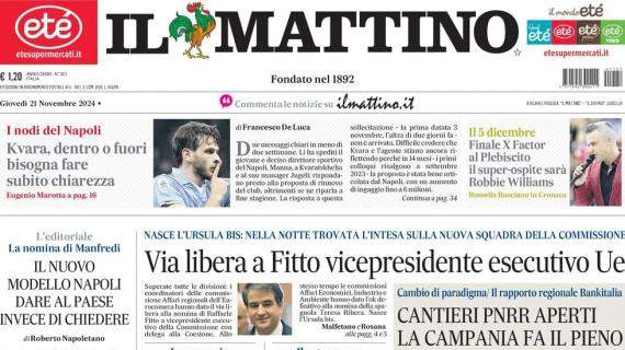 Il Mattino in prima pagina: "Napoli, Kvara dentro o fuori: bisogna fare subito chiarezza"