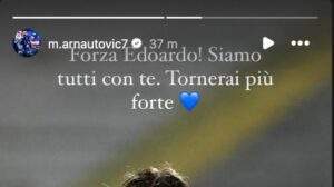 Arnautovic a Bove su Instagram: "Forza Edoardo, tornerai più forte di prima"